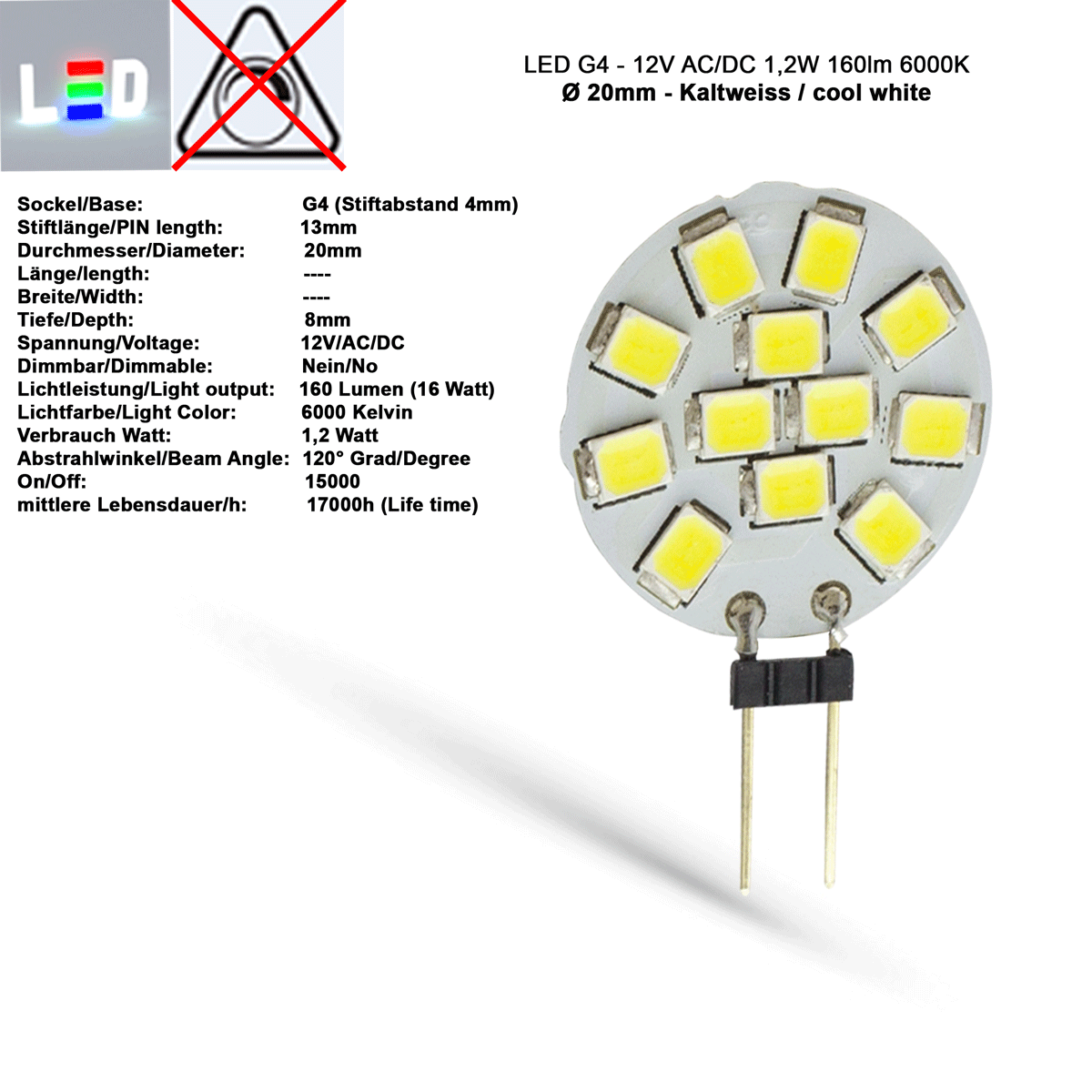 LED G4 Mini Scheiben-Form 12V/AC/DC  ⌀ 20mm  T8mm Stiftlänge 13mm 1,2W (1,2W = 16W)  6000K Kaltweiss 160lm 120° nicht dimmbar